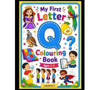 My First Letter Q Coloring Book: Fun Alphabet Q Coloring and Learning Activities for Kids Ages 3-6