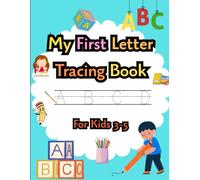 My First Letter Tracing Book for Kids 3-5: Fun Alphabet Handwriting Practice Workbook for Kids Ages 3-5 | Learn ABC Letters, Pen Control, and Early Writing Skills