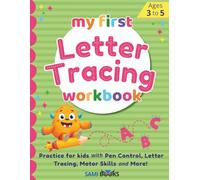 My First Letter Tracing Workbook for kids ages 3-5: Practice for kids with Pen Control, Letter Tracing, Motor Skills and More!