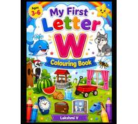 My First Letter W Coloring Book: Fun Alphabet Coloring and Early Learning Activities for Kids Ages 3-6