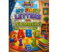My First Letters and Numbers: Fun and Educational Activity Book to Learn the Alphabet, Letters, and Numbers for Kids Ages 3+
