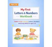 My First Letters and Numbers Workbook: Early Learning Activities with Tracing, Couting, Beginning Sounds, Simple Math and Fun Coloring Pages: Learn ... Numbers and Early Skills for ages 3-6