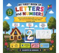 My First Letters and Numbers Workbook: Learn to write through creative images and visual associations that help children remember easily