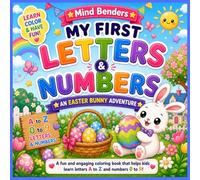 My First Letters & Numbers Coloring Book: Easter Bunny Adventure for Kids Ages 3-6: Learn ABC & 123 with Cute Easter Bunnies | Big, Bold & Easy Designs for Early Learning, Fun & Creativity