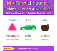 My First Lithuanian Colors, Shapes & Numbers Picture Book with English Translations