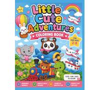 My First Little Cute Adventures Coloring Book: Easy Coloring Pages for Early Learners. 25 Cute Illustrations of Animals, Planes, and More with Anti-Bleed Pages.