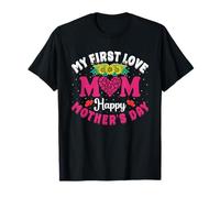 My First Love Mom Happy Mothers Day Heart Sunflower Maglietta