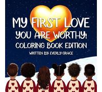My First Love: You Are Worthy - Coloring Book Edition!