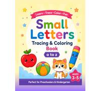 My First Lowercase Letters Workbook.: Fun Tracing, Writing, and Picture Activities for Preschool Kids Ages 3-5 to Learn the Alphabet and Build Early Handwriting Skills