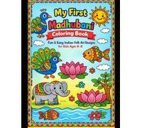 My First Madhubani Coloring Book for Kids: Simple Indian Folk Art with Big Shapes | Fun & Easy Coloring Pages for Ages 4-8