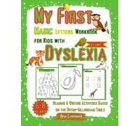 My First Magic Letters Workbook For Kids With Dyslexia: Reading & Writing Activities Based on the Orton-Gillingham Tools / Volume 1