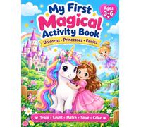 My First Magical Activity Book: Unicorns, princesses, Fairies