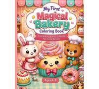My First Magical Bakery Coloring Book: Cute &Easy Bakery Coloring Book For Kids Ages 4_8
