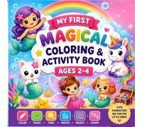 My First Magical Coloring & Activity Book: Cute Mermaids, Unicorns, Fairies, Dragons, Tracing, Mazes, Counting, Matching & Coloring | Ages 2-4