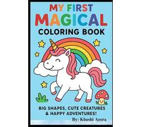 My First Magical Coloring Book: Big Shapes, Cute Creatures & Happy Adventures