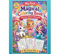 My First Magical Coloring Book: Unicorns, Fairies & Mermaids