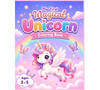 My First Magical Unicorn Coloring Book: Girl Edition