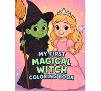 My First Magical Witch Coloring Book: 50+ High Quality Playful Little-Witch Coloring & Activity Pages for Kids