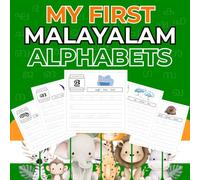 MY FIRST MALAYALAM ALPHABETS 3 in 1 ( alphabets, words , pronunciation ): Learn to Read, Write, and Pronounce Malayalam Vowels, Consonants, and Pure Letters with Simple Words