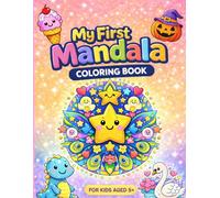 My First Mandala Coloring Book for kids: Easy and Fun Mandala Designs for Ages 5+ | A Relaxing Mindfulness Coloring Book to Build Focus, Creativity, and Calm