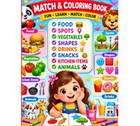My First Match & Coloring Book for Kids: Food, Vegetables, Shapes, Drinks, Snacks, Kitchen Items & Animals