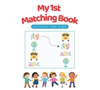 My First Matching Book: Activity for Kids: Fun Matching Games to Boost Memory, Focus and Learning