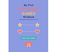 My First Matching Games Workbook: Match, Circle & Connect - A Preschool Matching Activity Book for Kids Ages 3-5 (Little Learners Preschool Activity Series)