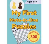 My First Mate-in-One Puzzles: 300 Beginner Chess Puzzles for Kids