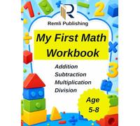 My First Math Workbook: 1-Digit Addition, Subtraction, Multiplication, and Division for Beginners ( 5 to 8 years old)