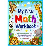 My First Math Workbook: Fun Learning Numbers 1-10, Counting, and Preschool & Kindergarten Math Activities for Kids Ages 4-6 • Number Tracing • ... Games • Mazes • 500+ Engaging Activities