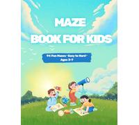 My First Maze Adventure for Kids: 94 Fun and Easy to Challenging Mazes for Kids Ages 3-14 | Improve Focus, Problem-Solving, and Fine Motor Skills