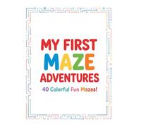 My First Maze Adventures: 40 Colorful Fun Mazes!