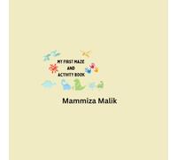 My First Maze And Activity Book: An Interactive Journey of Puzzles, Coloring, and Fun Challenges for Curious Kids.