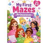 My First Mazes Princesses: Fun Maze Adventures for Kids Ages 3-5