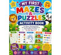 My First Mazes & Puzzles Activity Book: Fun Mazes, Matching Games, Dot-to-Dot, Spot the Difference & Brain-Building Activities for Kids Ages 3-6