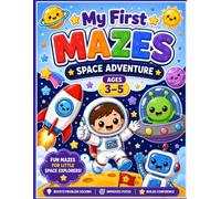 My First Mazes Space Adventure: Space Activity Book for Toddlers