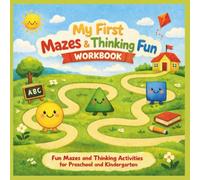 My First Mazes & Thinking Fun Workbook: Fun Mazes and Thinking Activities for Preschool and Kindergarten