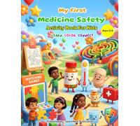 My First Medicine Safety Activity Book for Kids Ages 3-6: Learn, Trace, and Color Medicine Safety A to Z | Educational Coloring Book with Mazes, ... Activities for Toddlers and Kindergarten Kids