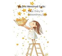 My First Menstrual Cycle: Magic Diary for Extraordinary Girls