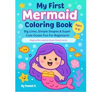 My First Mermaid Coloring Book (Ages 4-6)!: Big Lines, Simple Shapes & Super Cute Ocean Fun for Beginners!
