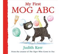 My First MOG ABC: The illustrated adventures of the nation’s favourite cat, from the author of The Tiger Who Came To Tea