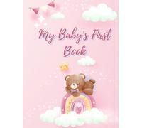 My First Moments: A Baby's Photo Memory Book: Capture Her Sweetest Firsts - A Keepsake Photo Album for Your Baby Girl’s First Year