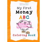 My First Money ABC Coloring Book: A fun, screen-free activity book to build letter recognition and introduce early money vocabulary for kids ages 4-7