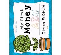My First Money ABC Trace & Draw: A fun trace and draw activity book that builds early writing skills and introduces money vocabulary for kids ages 4-7