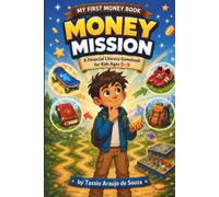 My First Money Book: A Financial Literacy Gamebook for Kids About Saving, Spending, Choices, and Consequences