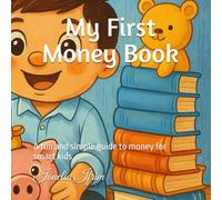 My First Money Book: A fun and simple guide to money for smart kids