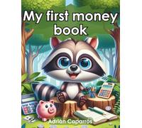 My first money book: Financial education for kids: money and saving