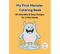 My First Monster Coloring Book: 30 Adorable & Easy Designs for Little Hands