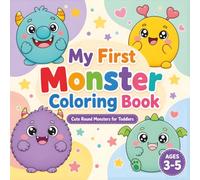 My First Monster Coloring Book: Cute Round Monsters for Toddlers Ages 3-5