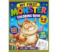 My First Monster Coloring Book: Little Happy Monsters Coloring Book 30 Adorable, Cute & Friendly Monsters for Kids Ages 4-8